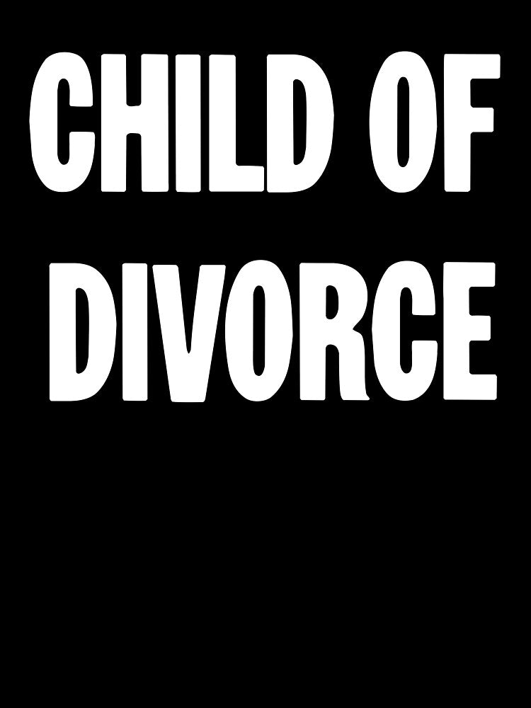 Child of Divorce by Good-Looking Corpse Unisex
