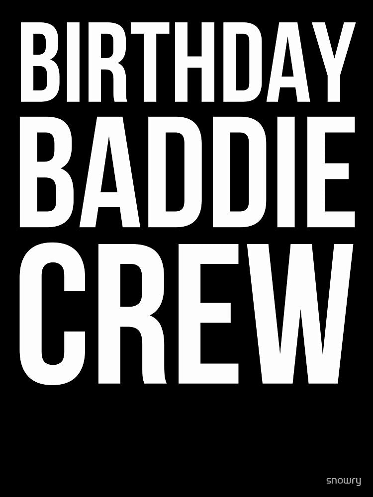 Birthday Baddie Crew Women Cute Birthday Party squad fun by snowry
