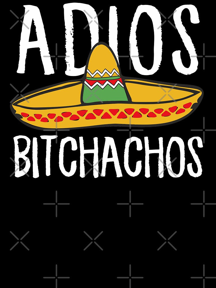 Adios Bitchachos Mexican Sombrero Funny Cinco De Mayo Party Gift by alenaz Unisex
