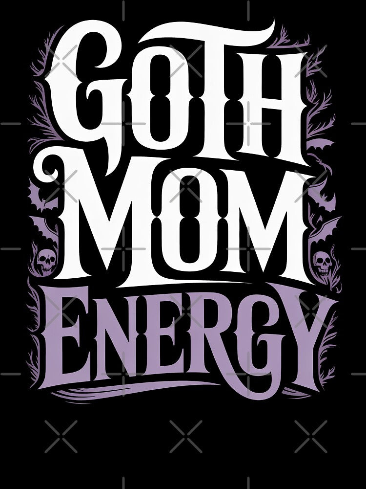 Goth Mom Energy Mothers Day Gift for Gothic Moms by Say It With Ink Unisex