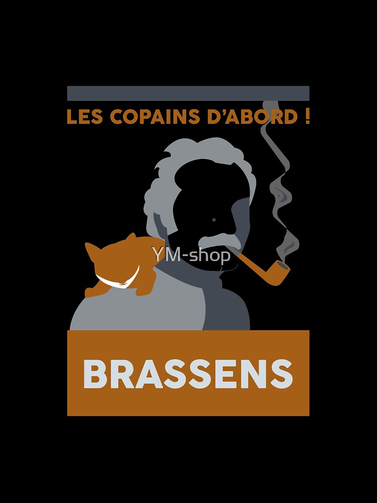 Brassens Les Copains First! by YM-shop Unisex