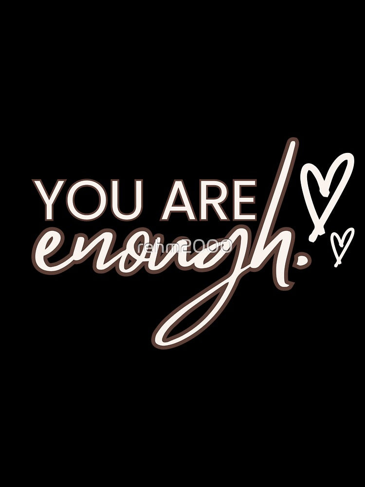 You are Enough by rehm2000