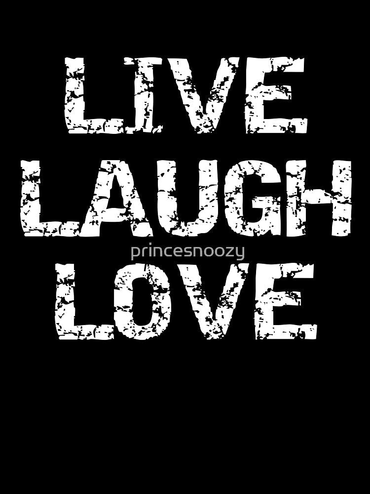 Live Laugh Love | Destroy by princesnoozy Unisex