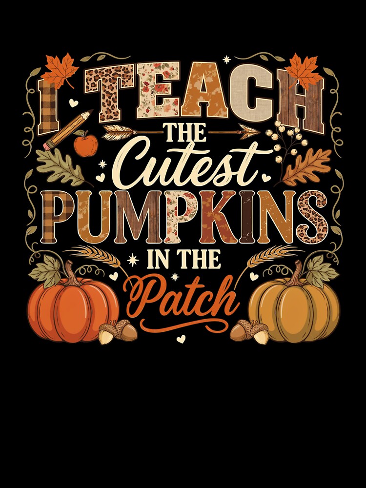 I Teach The Cutest Pumpkins In The Patch Teacher Fall Halloween by MizoX7