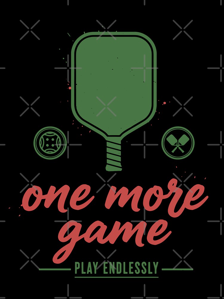 Pickleball Funny Player One More Game Play by LuminOrb