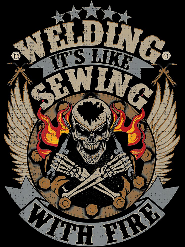 Welding It's Like Sewing With Fire by GeniusDesignArt