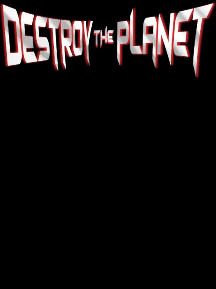 Destroy the Planet basic logo by Destroyplanets Unisex