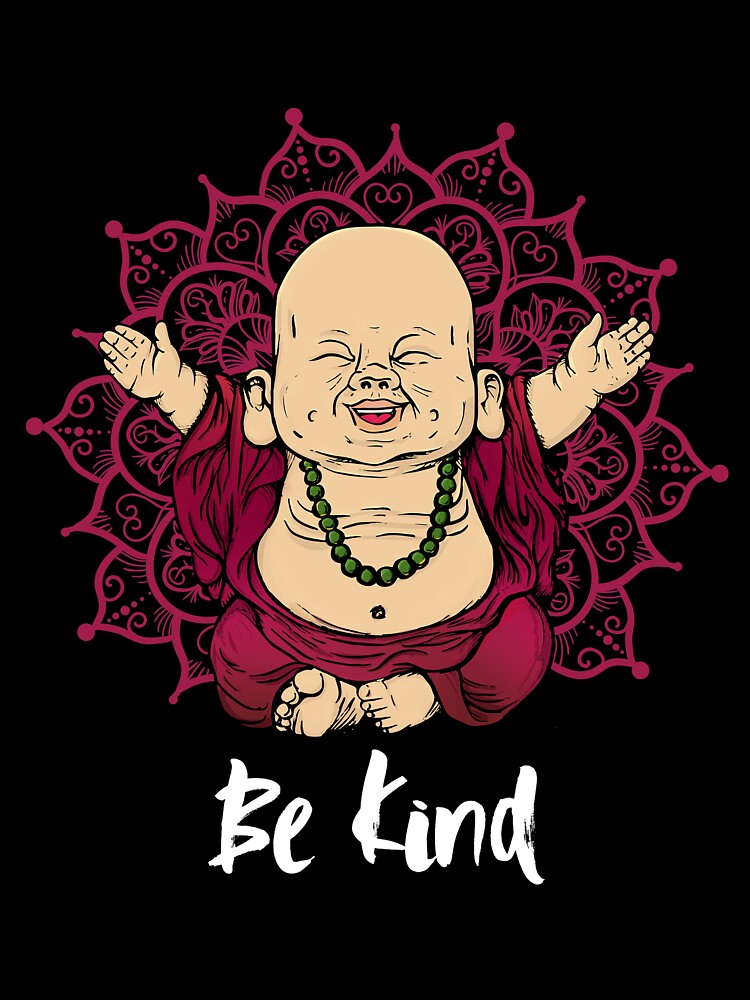 Be Kind  Smiling Buddha  Buddha Mandala gift idea by TawanPK