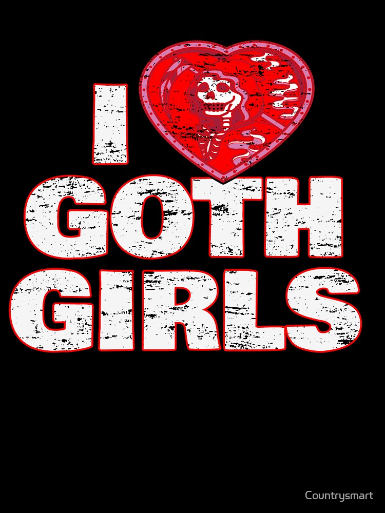 Distressed Retro Skeleton I Love Goth Girls Heart Love Goth by Countrysmart Unisex