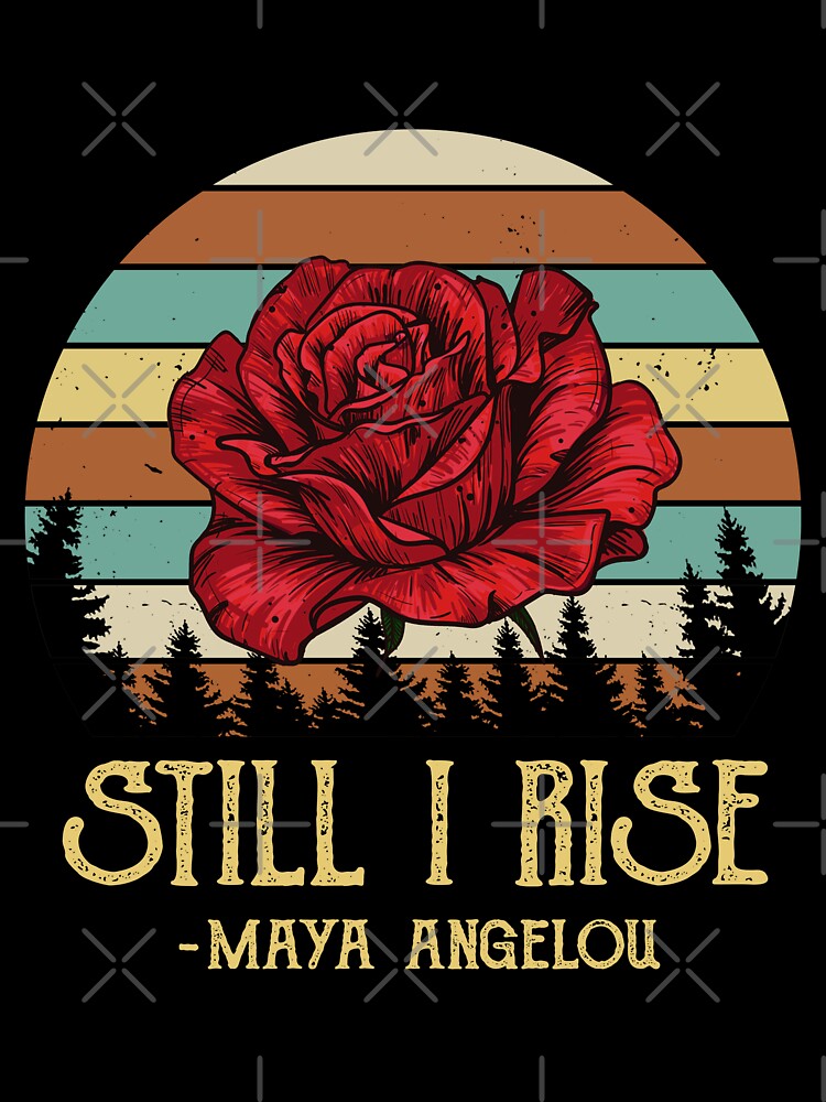 Maya Angelou Still I Rise Personalized Unisex, Youth, For, Funny Design by JudeSTORE1 Unisex