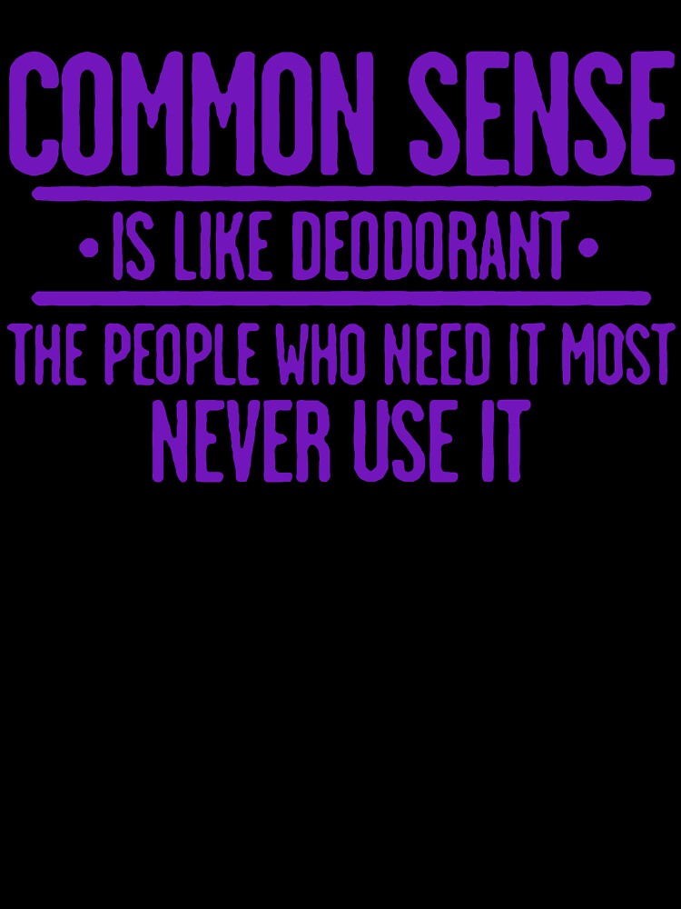Common Sense by Angry Swan Designs Unisex