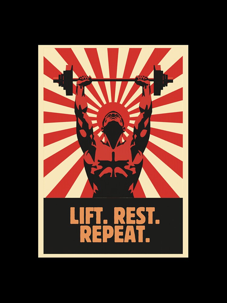 Lift Rest Repeat Retro Propaganda Style Weightlifting Design by jojodebondy