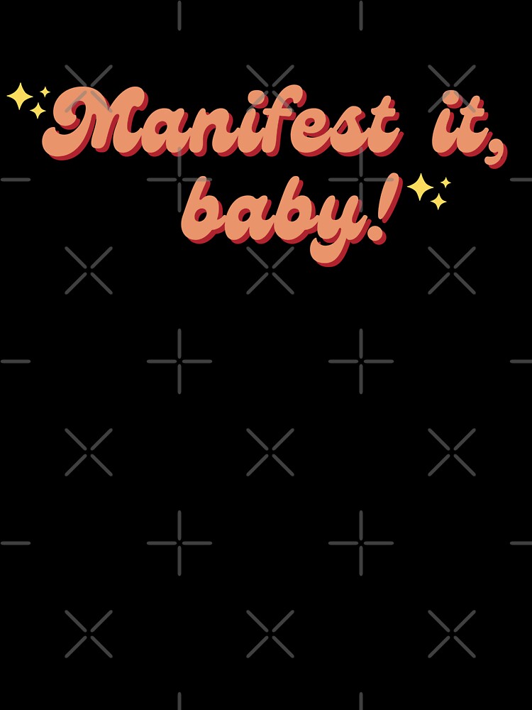Manifest it, baby! retro by ZingAndPep