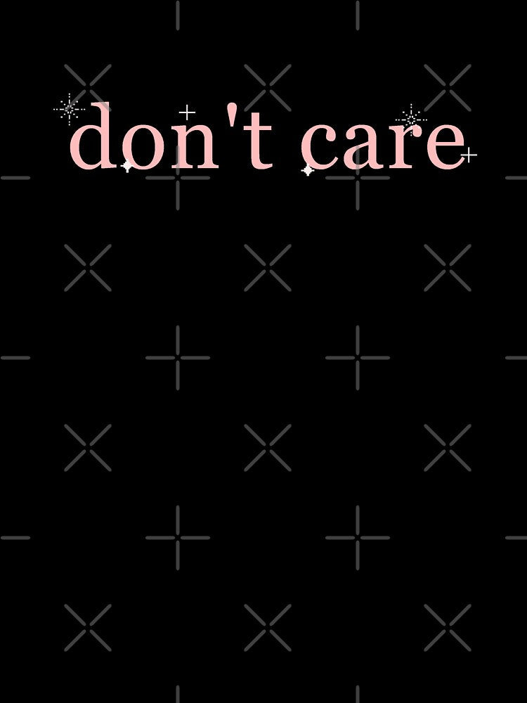 Don't Care by Nabibibi Unisex
