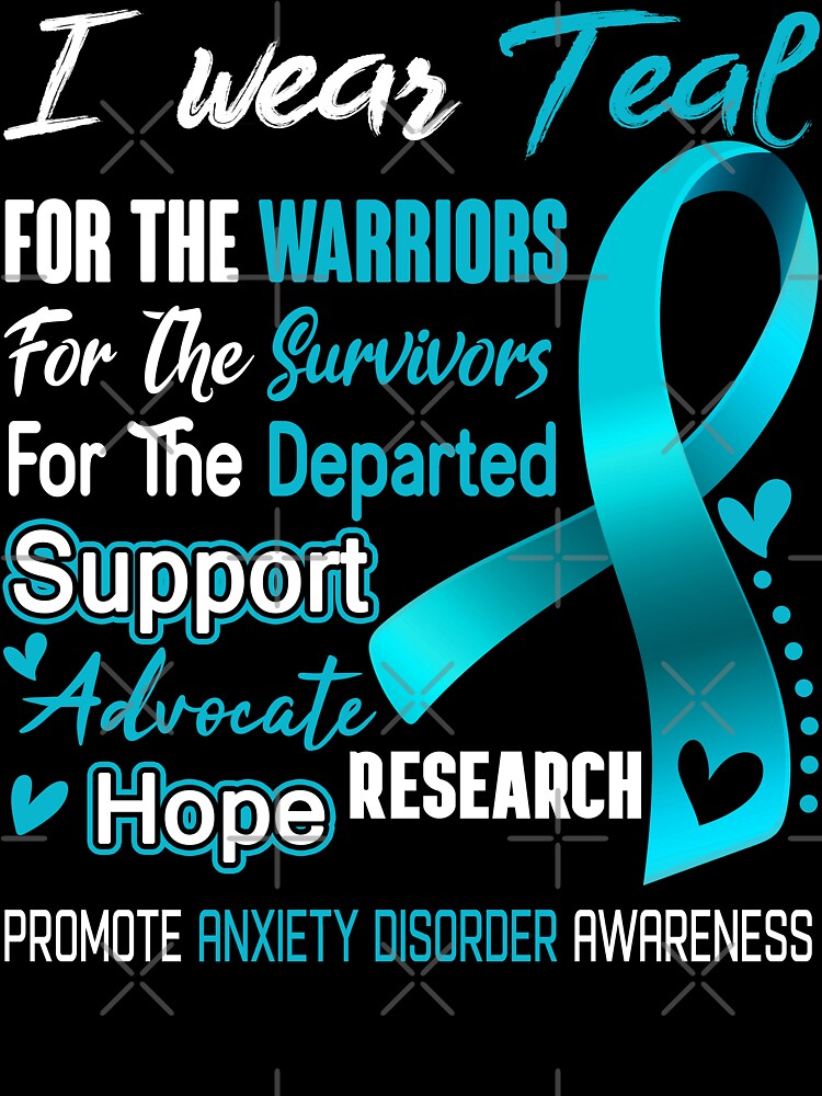 I Wear Teal For The Warriors Promote Anxiety Disorder Awareness by hvoid41