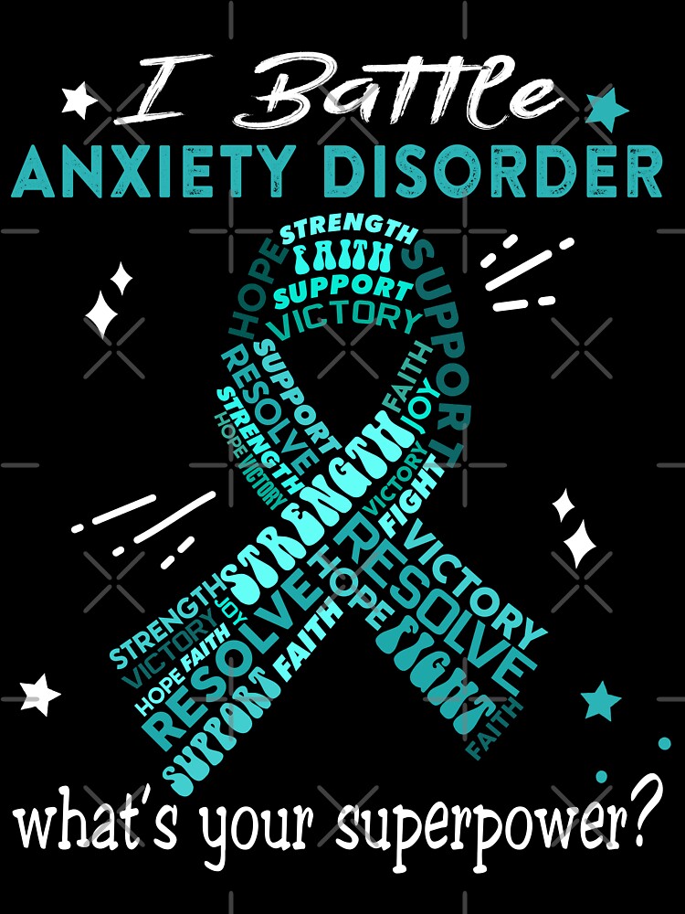 Anxiety Disorder Warrior, I Battle Anxiety Disorder What's Your Superpower? by Greggwillard