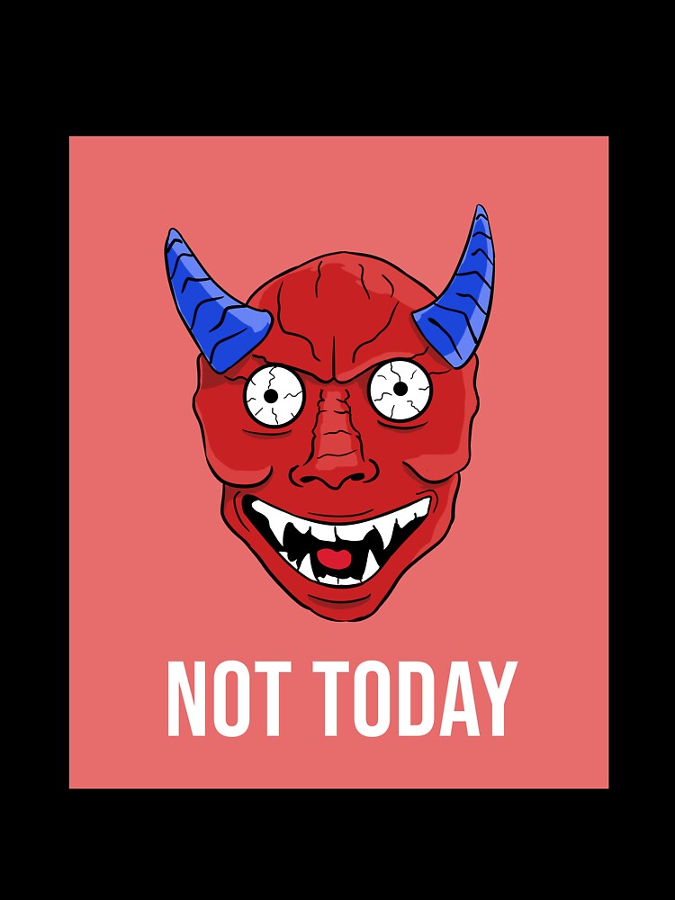 Not today by Matheus2001 Unisex