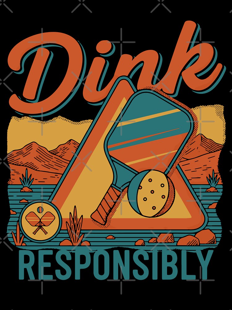 Pickleball Funny Player Dink Responsibly Love by LuminOrb