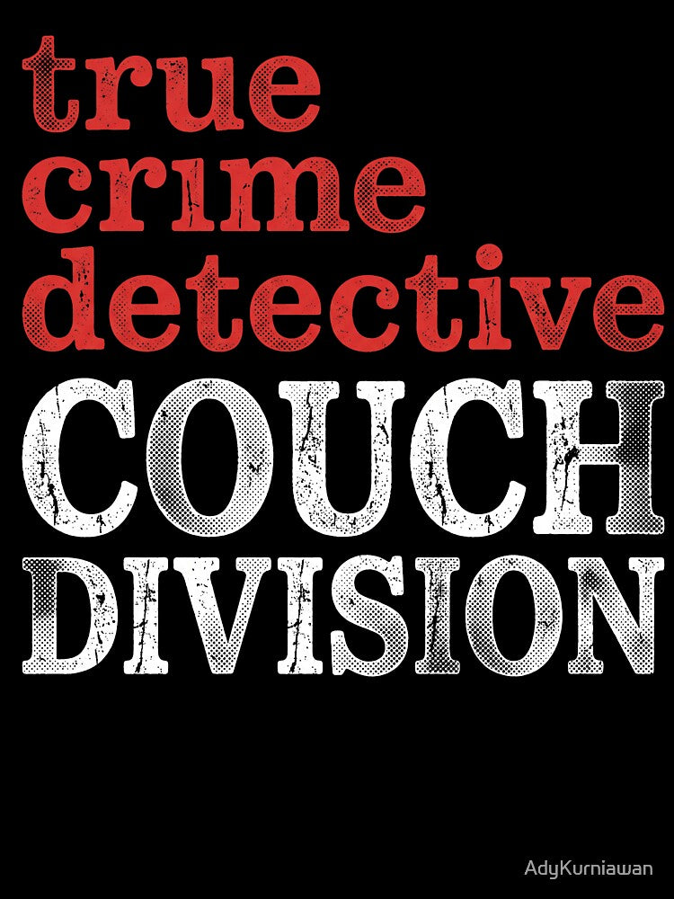 True Crime Detective Couch Division Funny Retro Typography by AdyKurniawan