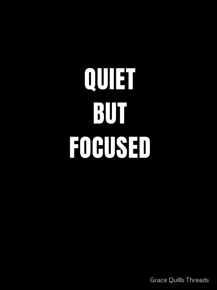 quiet but focused t shirt by Grace Quills Threads Unisex