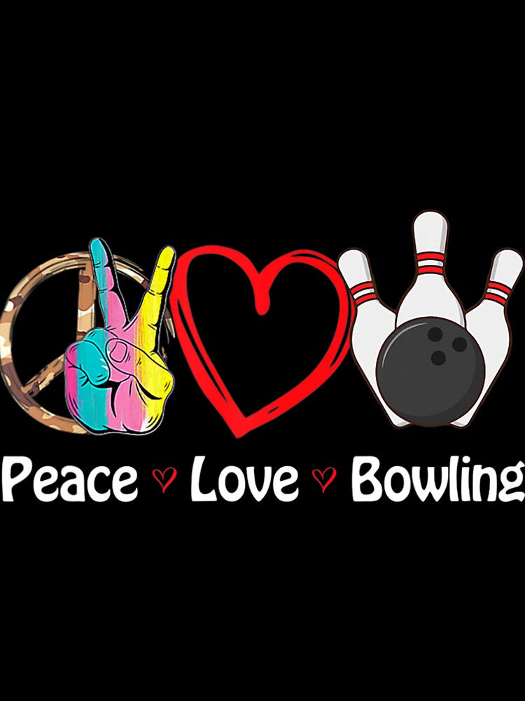 Peace Love Bowling Sublimation by zmkxhivubd53