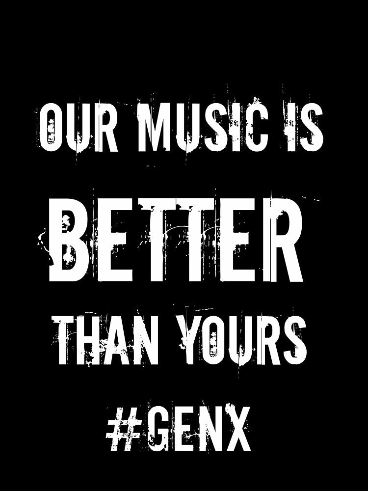 80s Music is Best #genX by laraliles Unisex