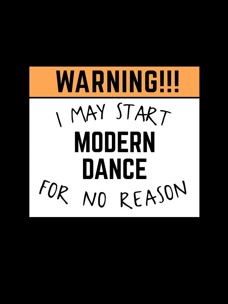May start modern dance for no reason by bumperapparels Unisex