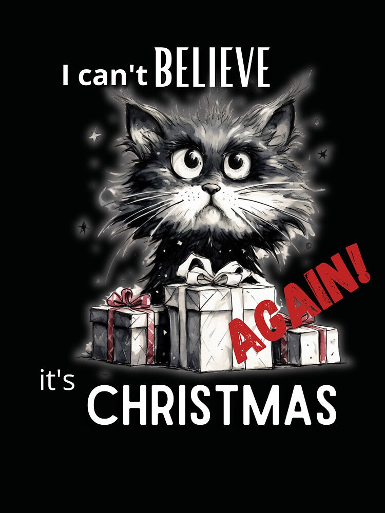 Funny cat: I can't believe it's Christmas again! by CrazyCrowFlight