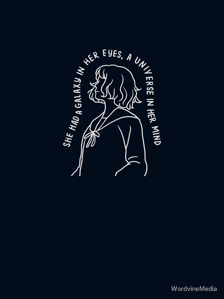 She Had A Galaxy In Her Eyes A Universe In Her Mind by WordvineMedia Unisex