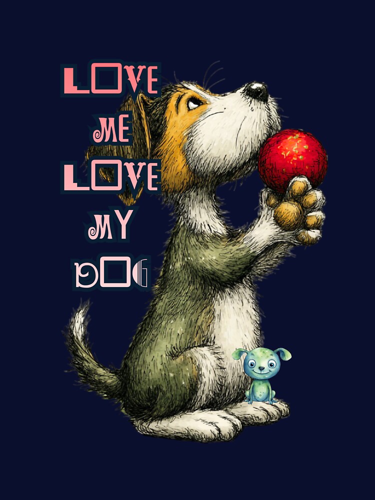 Love me Love my dog. by KWGGRAPHICS