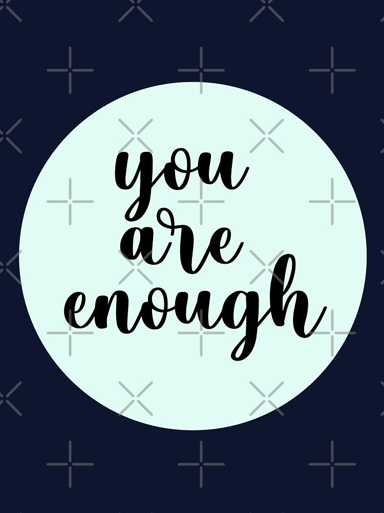 You Are Enough by AnnKiraz