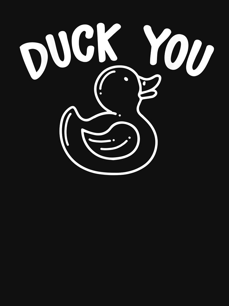 duck you by Best Selling ⭐⭐⭐⭐⭐(9.0)