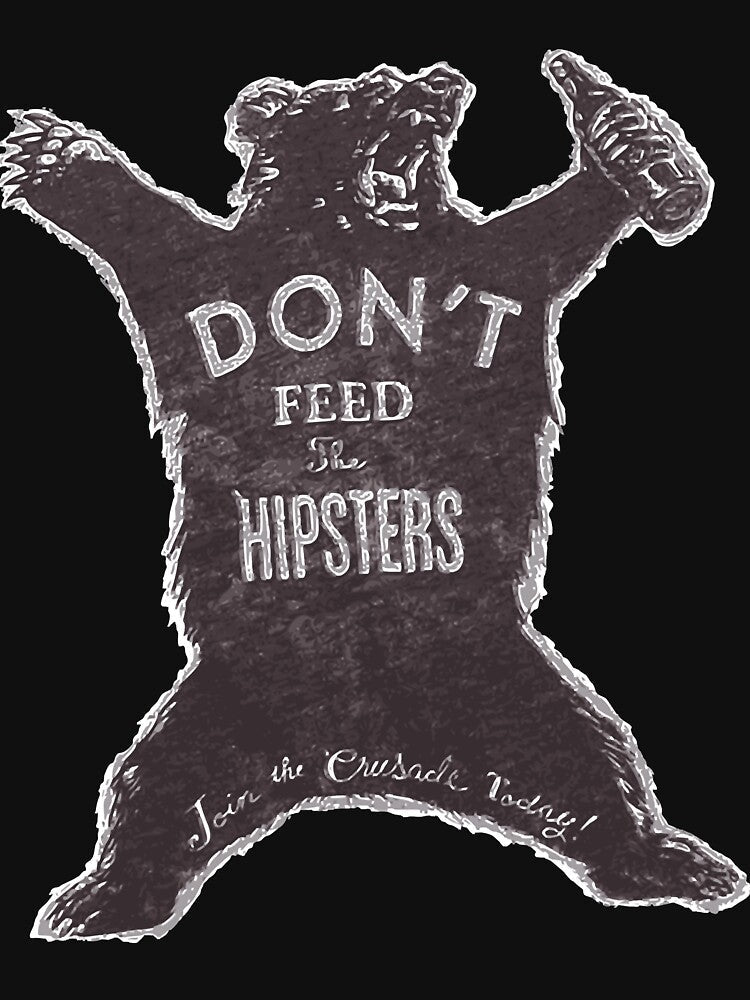 Don’t Feed The Hipsters Premium by HouserRaymond Unisex