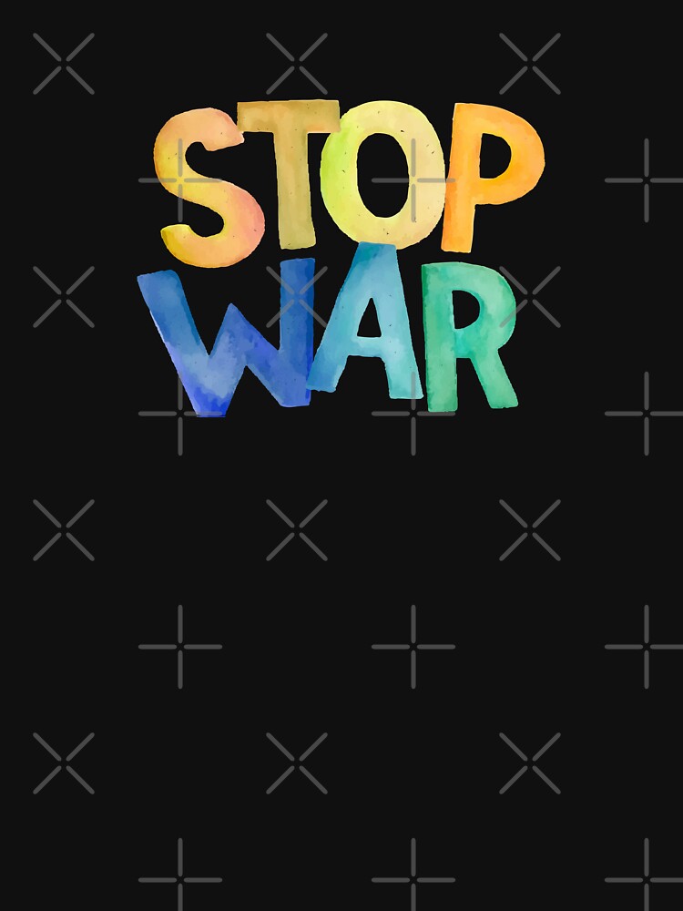 Stop War | Live-Fully Graphic Design 6 by live-fully Unisex