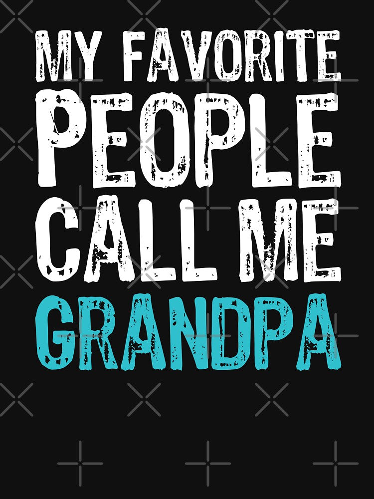 My Favorite People Call Me Grandpa, Father's Day Grandfather by Singhe Design