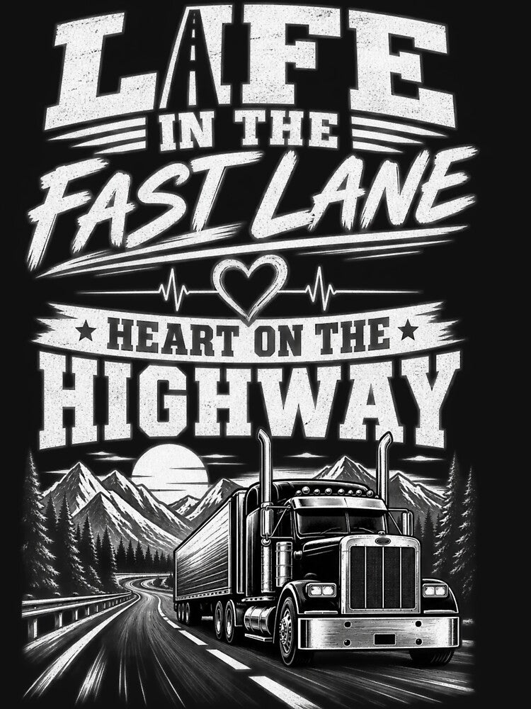 Life In The Fast Lane Heart On The Highway Trucker by Haque Designs