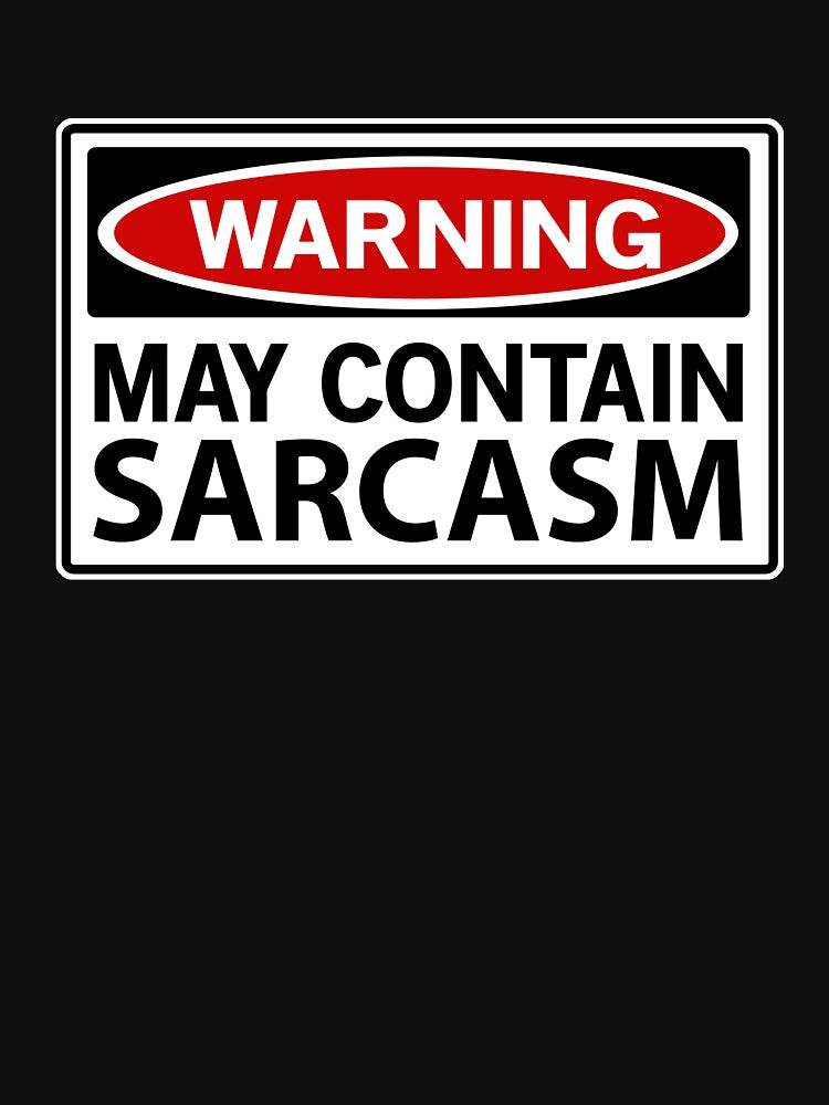 May contain sarcasm by trends Unisex