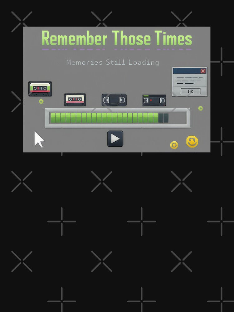 Remember Those Times Memories Still Loading Retro Nostalgia Gamer Tech #3550 by pple-frame