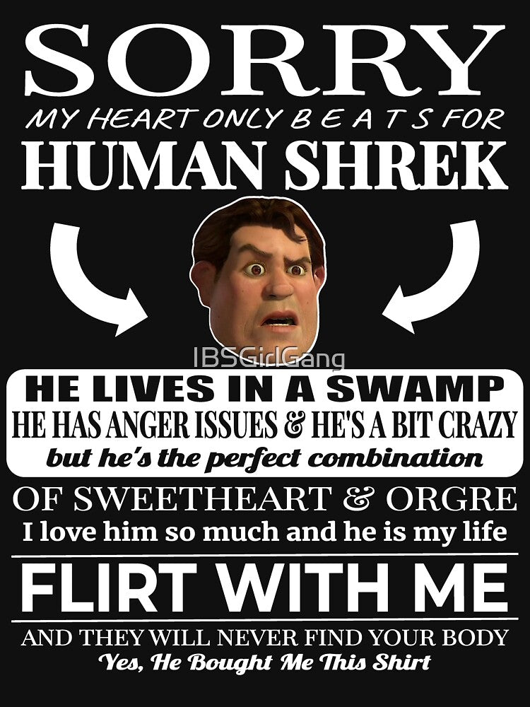 Sorry My Heart Only Beats For Human Shrek by IBSGirlGang Unisex