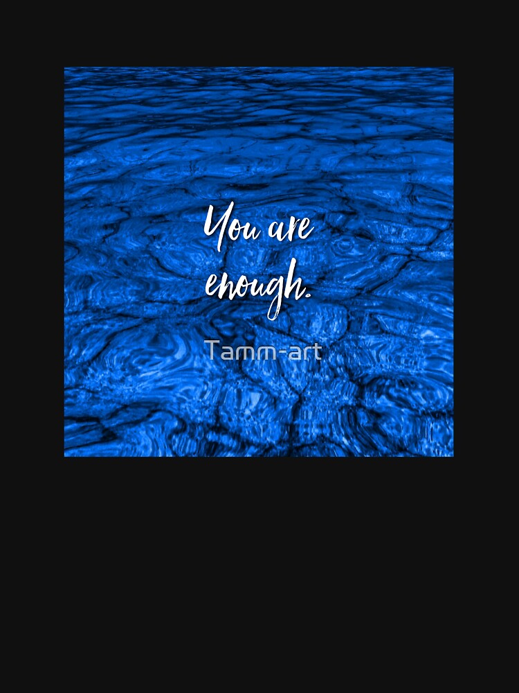 You are enough by Tamm-art