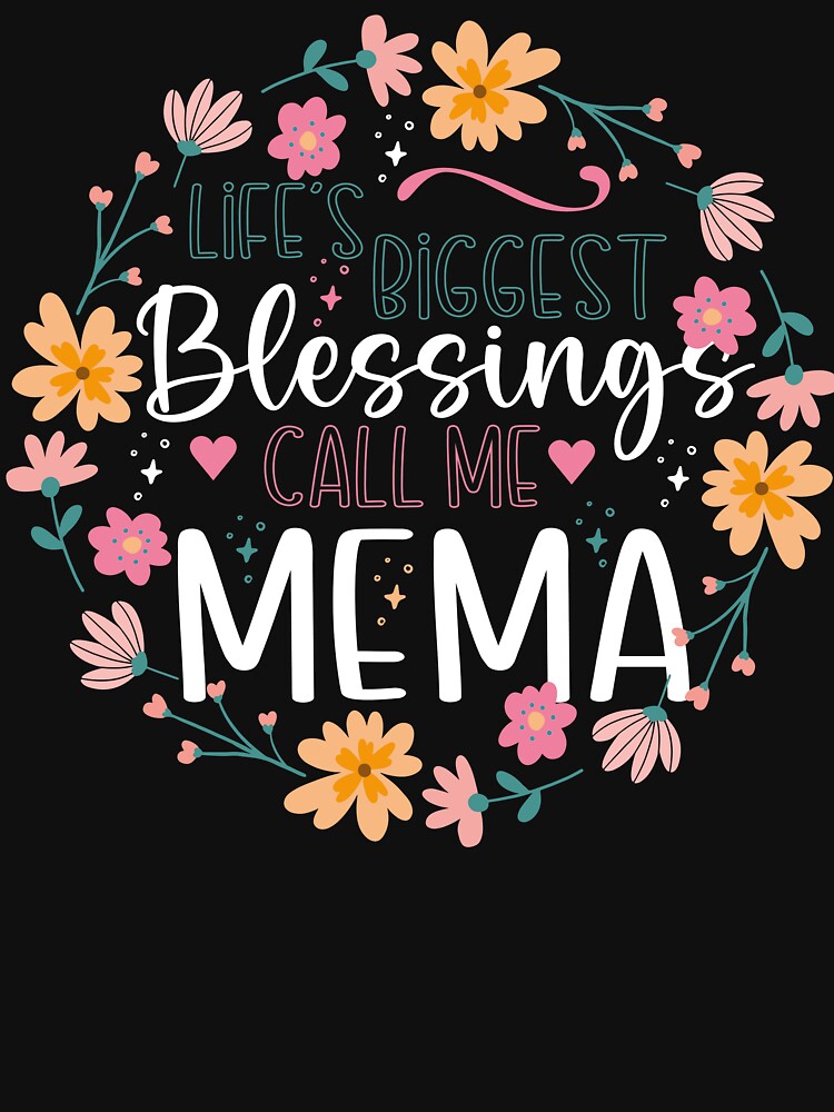 Life’s Biggest Blessings Call Me Mema – Floral Grandma Quote Design by Tujzui