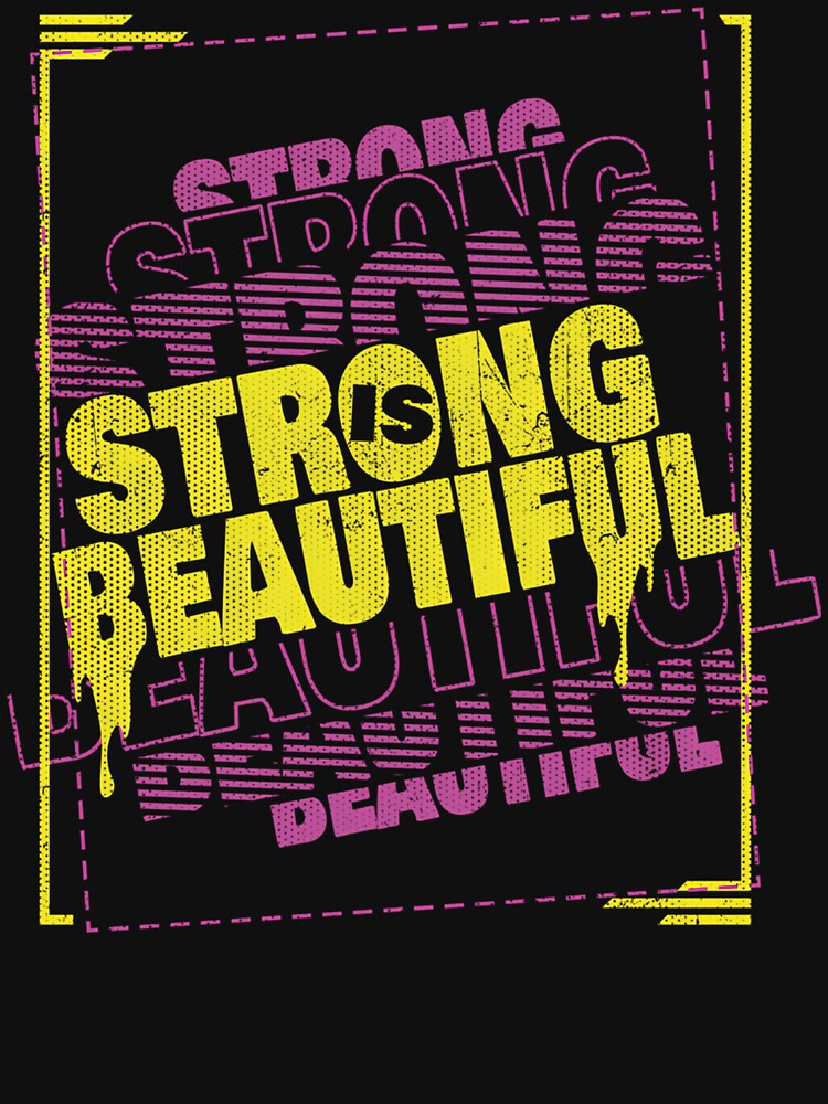 Strong is Beautiful by ChromeStreet