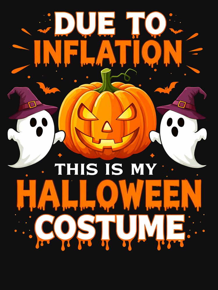 Due To Inflation This Is My Halloween Costume T-Shirt by SHARIFUL99