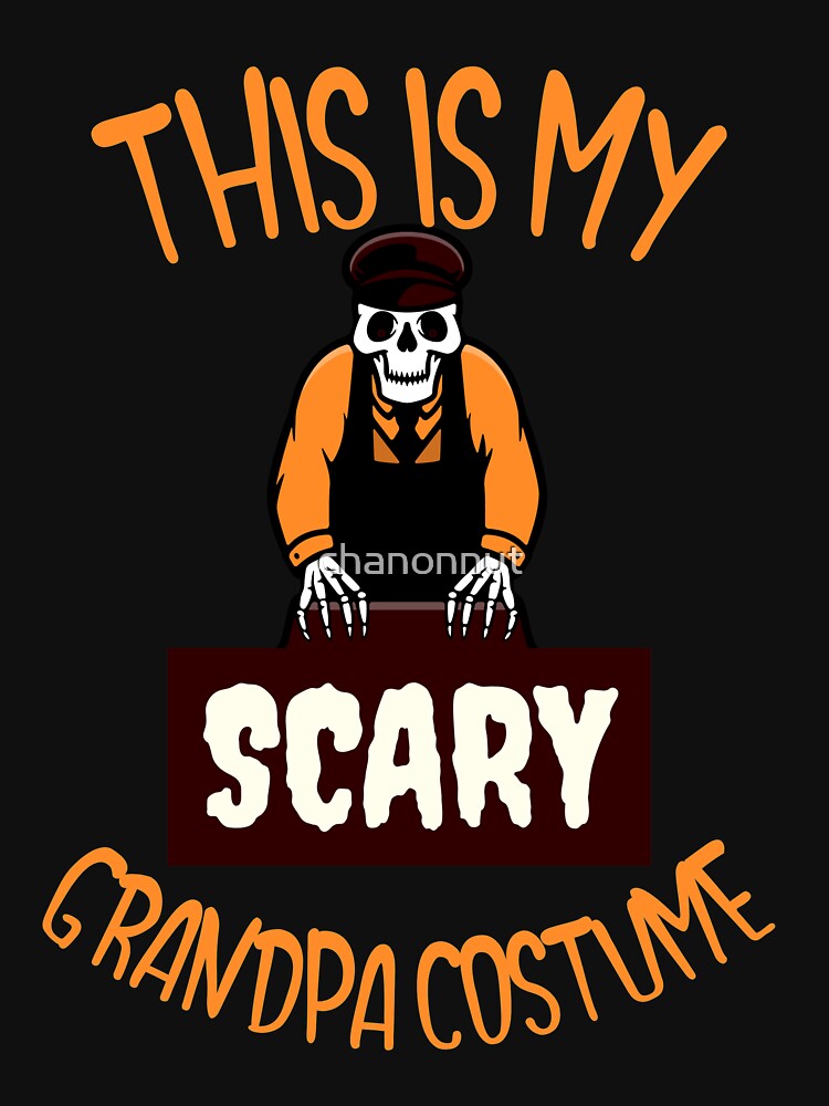 This Is My Scary Grandpa Costume by chanonnut