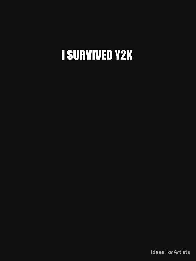 I Survived Y2K  - Millennial Nostalgia by Inspirationmotivation