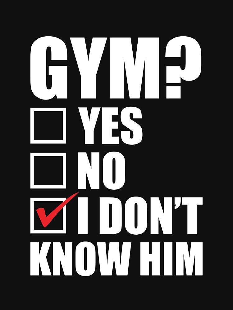 Gym Yes No I Don't Know Him Survey Jim Hate Exercise T Shirt by shoutoutshirtco