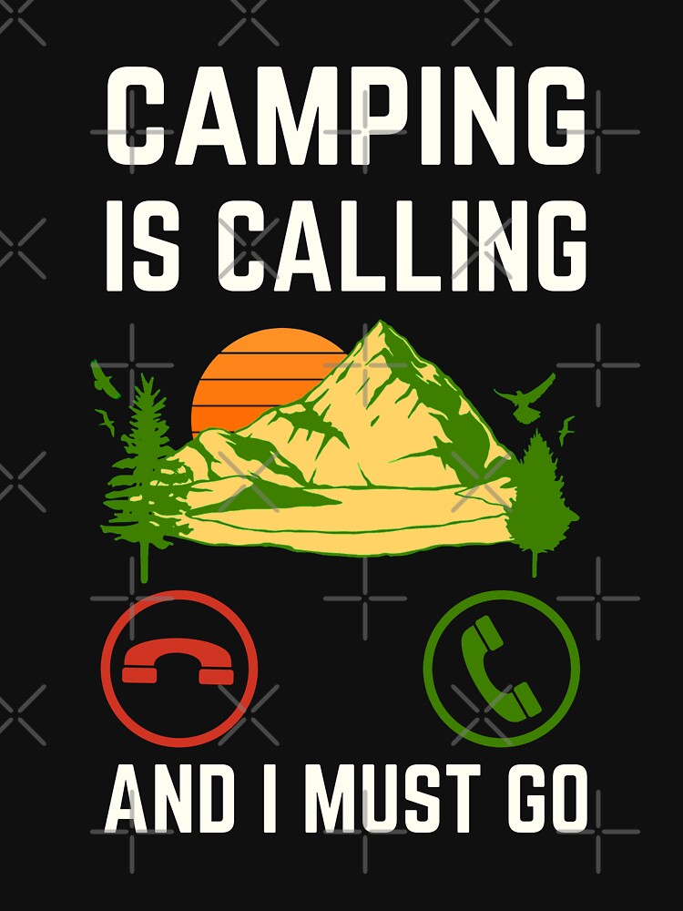 Camping Is Calling And I Must Go, Camping Lover, Camping Quote by AMINE  ★★★★★
