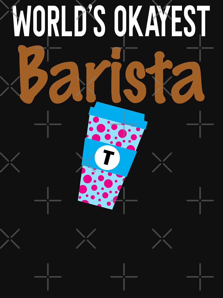World's Okayest Barista Monogram T by ZiesMerch