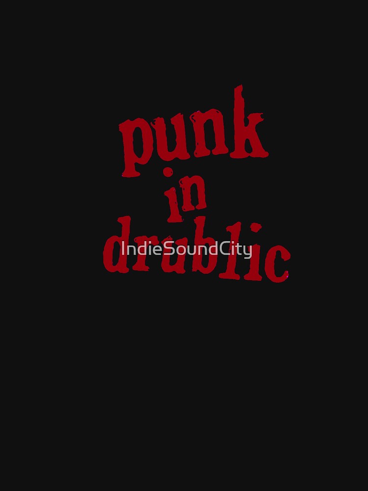 Punk in drublic by IndieSoundCity Unisex