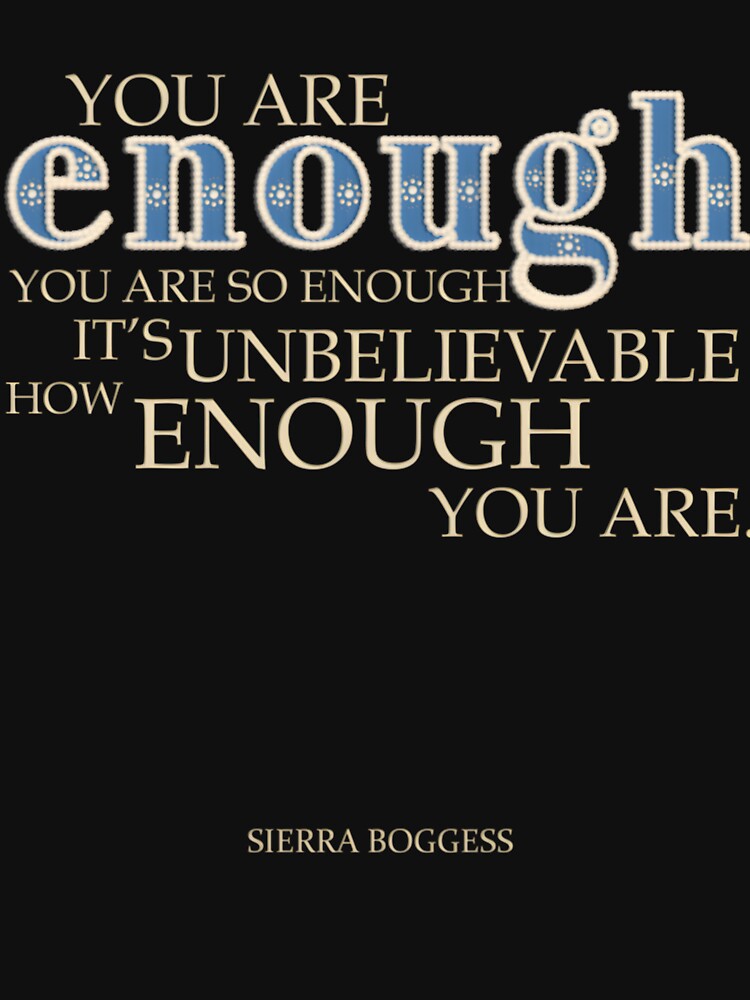 You Are Enough Classic by wewdbbcl36
